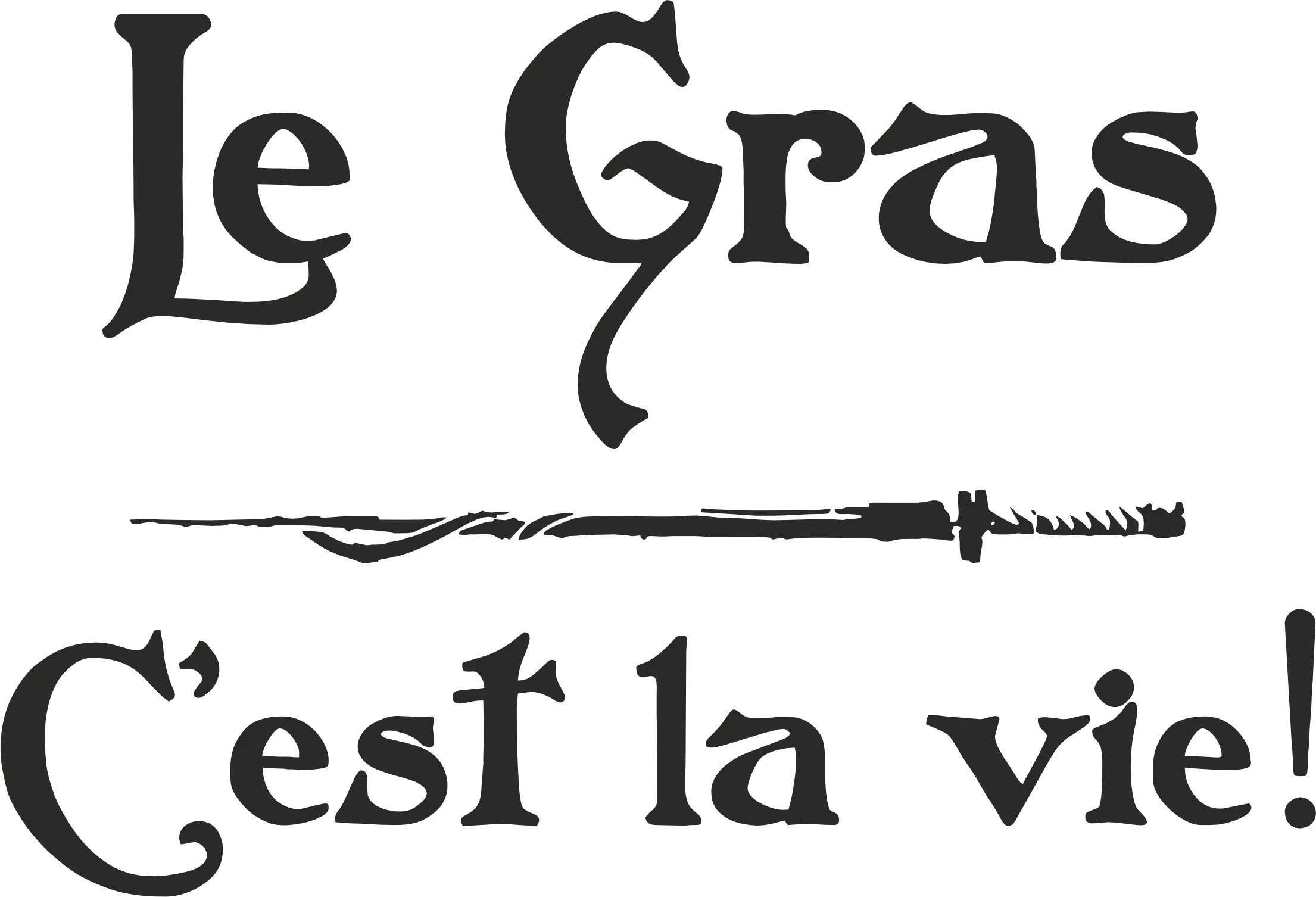 le gras c est la vie le gras c est la vie